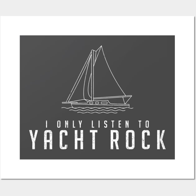 I only listen to Yacht Rock Wall Art by BodinStreet